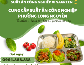 Cung cấp suất ăn công nghiệp phường Long Nguyên