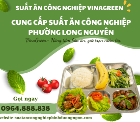 Cung cấp suất ăn công nghiệp phường Long Nguyên
